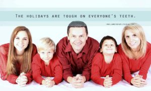 The holidays are tough on everyone’s teeth.