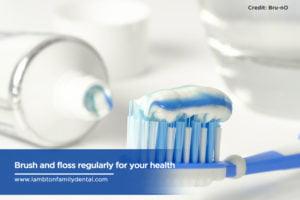 Brush and floss regularly for your health